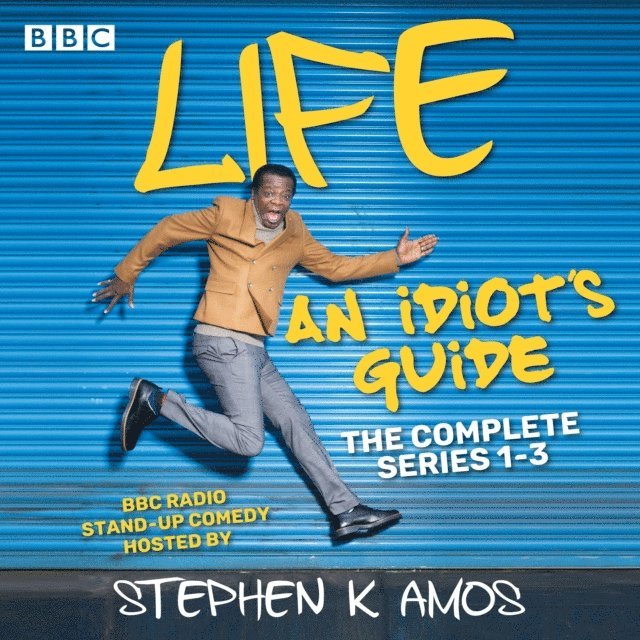 Stephen K Amos - Life: An Idiot's Guide: The Complete Series 1-3, Ljudbok