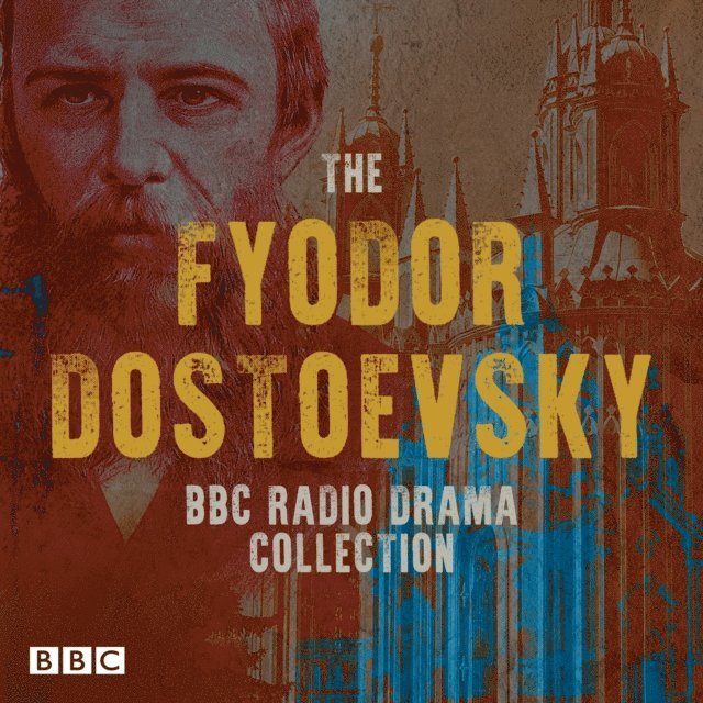 Fyodor Dostoevsky - Fyodor Dostoevsky BBC Radio Drama Collection, Ljudbok