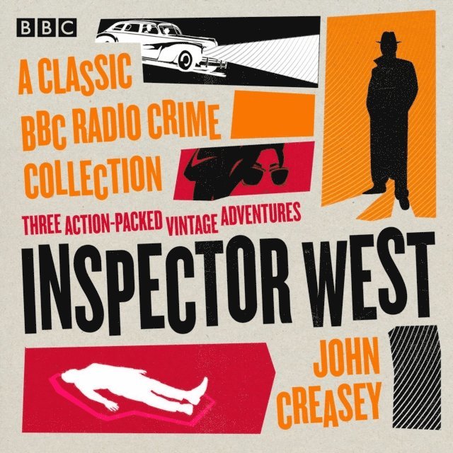 John Creasey - Inspector West: A Classic BBC Radio Crime Collection, Ljudbok