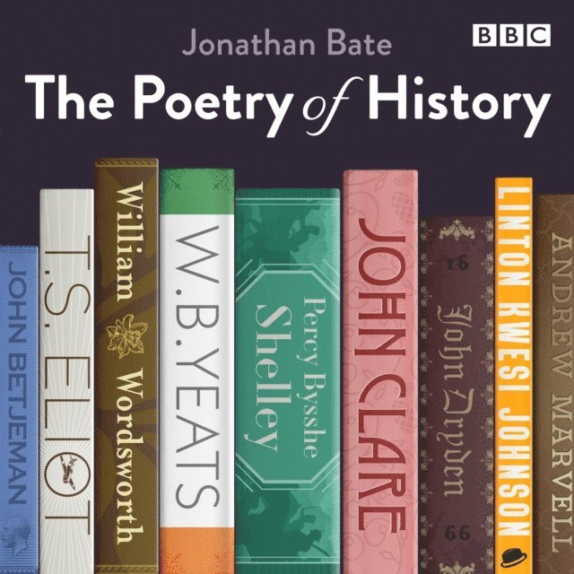 Jonathan Bate - Poetry of History, Ljudbok