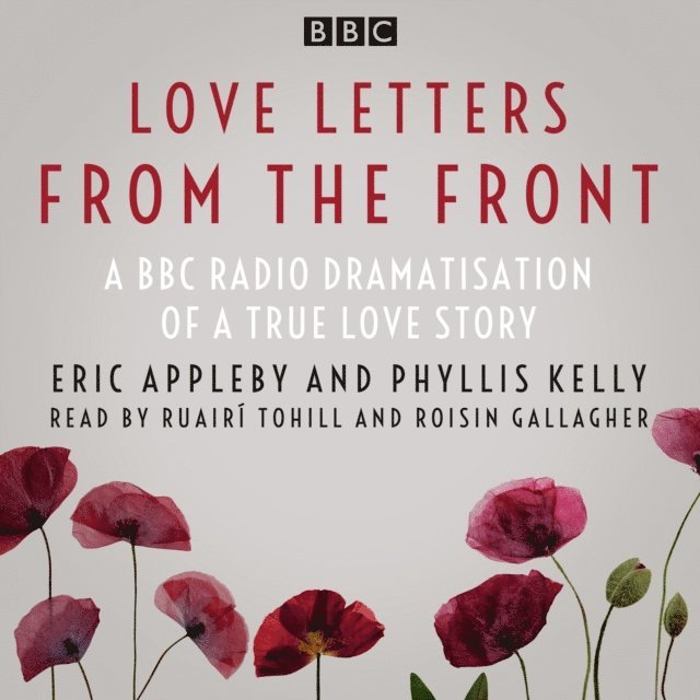 Phyllis Kelly, Eric Appleby - Love Letters from the Front, Ljudbok