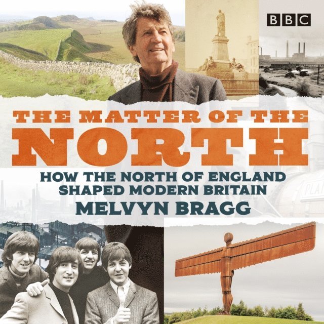Melvyn Bragg - Matter of the North, Ljudbok