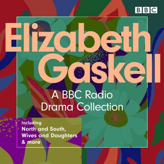 Jenny Uglow, Amanda Vickery, Steve Wakelam, Barry Campbell, Elizabeth Gaskell - Elizabeth Gaskell Collection, Ljudbok