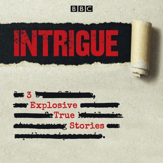 Carrie Grace, Helena Merriman, Chloe Hadjimatheou - Intrigue: 3 explosive true stories, Ljudbok