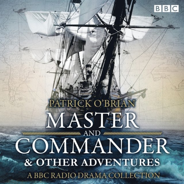 Patrick O'Brian - Jack Aubrey & Stephen Maturin: Master & Commander & other adventures, Ljudbok