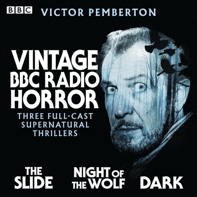 Victor Pemberton - Vintage BBC Radio Horror: The Slide, Night of the Wolf & Dark, Ljudbok
