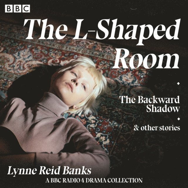 Lynne Reid Banks - L-Shaped Room, Backward Shadow & other stories, Ljudbok