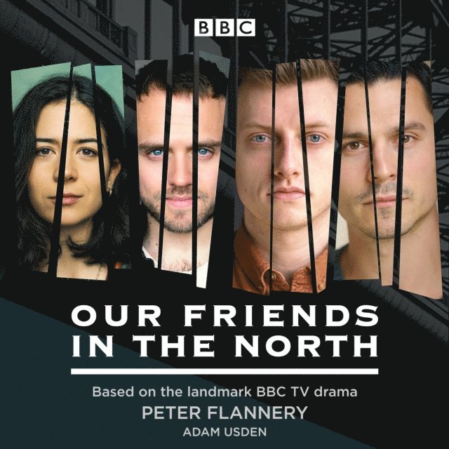 Adam Usden, Peter Flannery - Our Friends in the North, Ljudbok