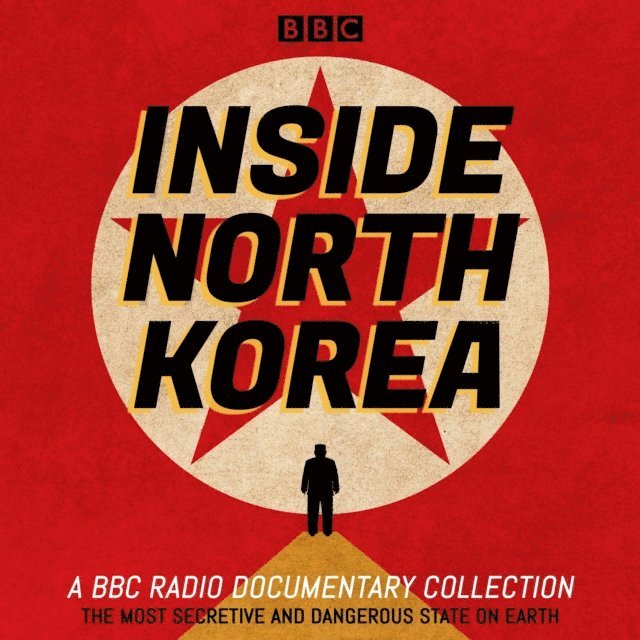 Sara Jane Hall, David Torrance, Becky Milligan - Inside North Korea, Ljudbok