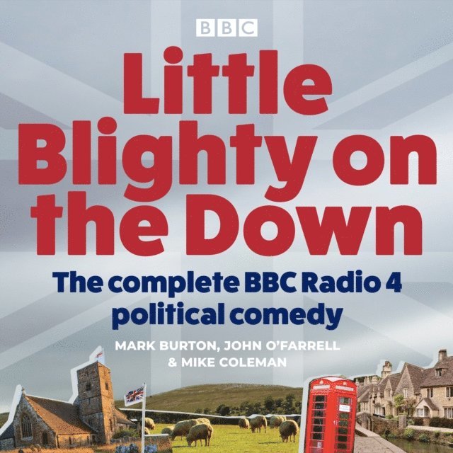 Mike Coleman, John O'Farrell, Mark Burton - Little Blighty on the Down: Series 1-5, Ljudbok
