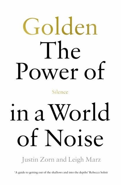Justin Talbot-Zorn, Leigh Marz - Golden: The Power of Silence in a World of Noise, Häftad. Tillgänglighet: Lägg i varukorg