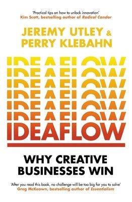 Ideaflow by Jeremy Utley, Perry Klebahn