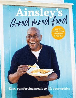 Ainsley Harriott - Ainsley’s Good Mood Food, Inbunden