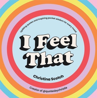 Christina Scotch - I Feel That, Inbunden