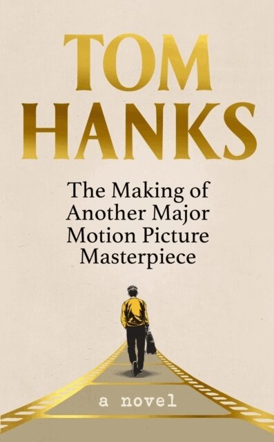 Tom Hanks - The Making of Another Major Motion Picture Masterpiece, Häftad