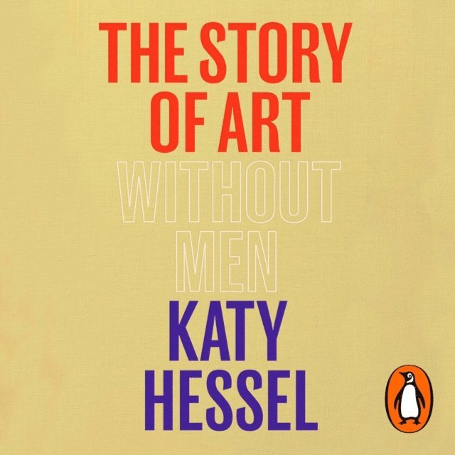Katy Hessel - Story of Art without Men, Ljudbok