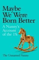 The Unnamed Nanny - Maybe We Were Born Better, Inbunden