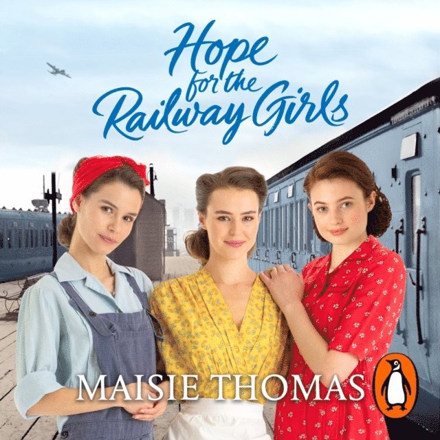 Maisie Thomas - Hope for the Railway Girls, Ljudbok