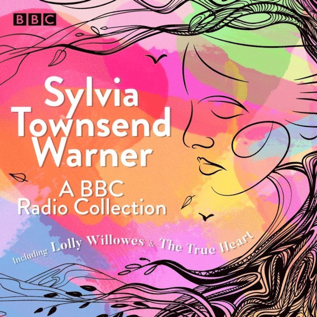Sylvia Townsend Warner - Sylvia Townsend Warner: A BBC Radio Collection, Ljudbok