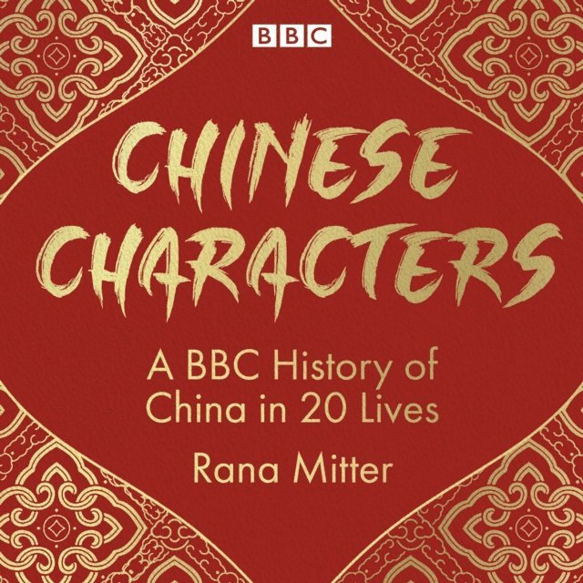 Rana Mitter - Chinese Characters, Ljudbok