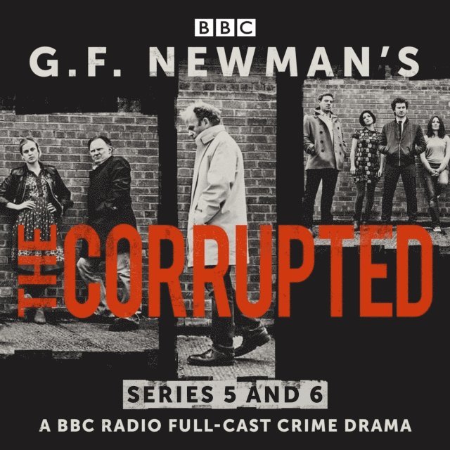 G. F. Newman - G.F. Newman's The Corrupted: Series 5 and 6, Ljudbok