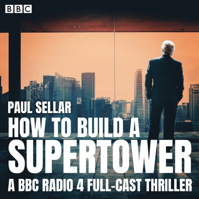 Paul Sellar - How to Build a Supertower, Ljudbok