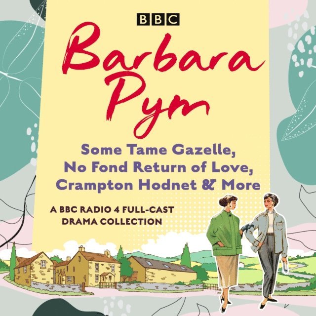 Barbara Pym: A BBC Radio drama collection, Ljudbok