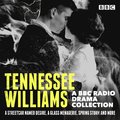 Tennessee Williams: A BBC Radio Drama Collection