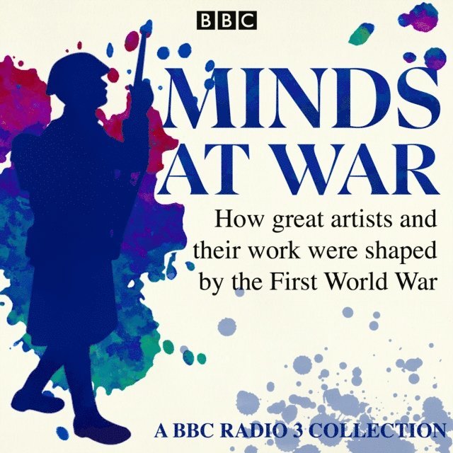 Sara LeFanu, David Edgerton, Elif Shafak, Heather Jones, Ruth Padel, Fintan O'Toole - Minds at War, Ljudbok
