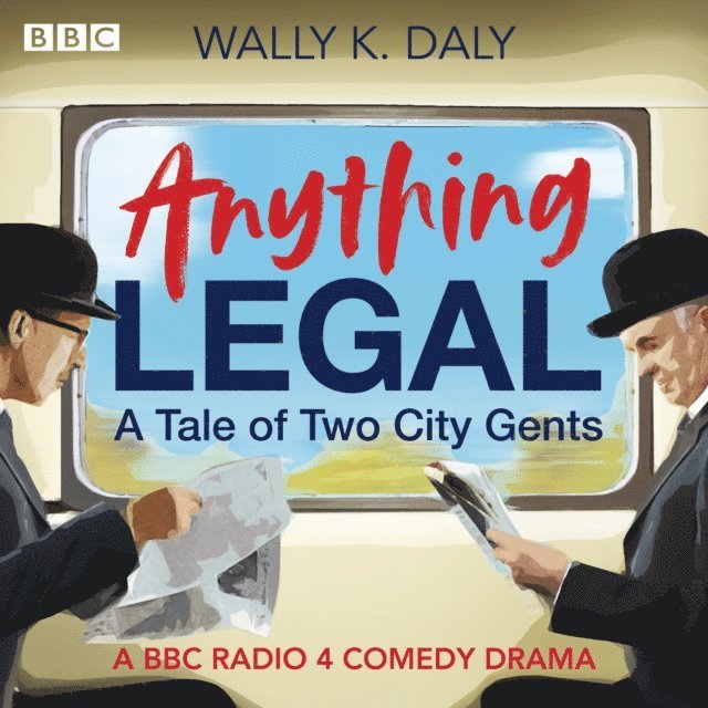 Wally K. Daly - Anything Legal: A Tale of Two City Gents, Ljudbok