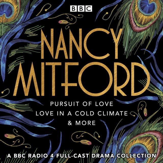 Nancy Mitford - Nancy Mitford: Pursuit of Love, Love in a Cold Climate & More, Ljudbok