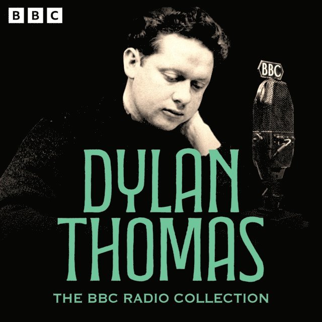 Dylan Thomas - Dylan Thomas BBC Radio Collection, Ljudbok