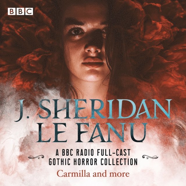 Sheridan Le Fanu - J. Sheridan Le Fanu: A BBC Radio Full-Cast Gothic Horror Collection, Ljudbok