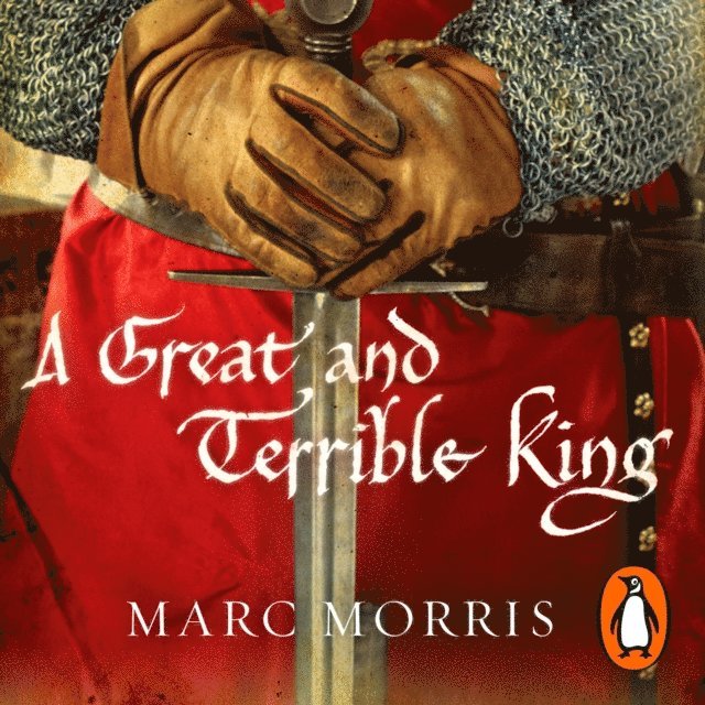 Marc Morris - Great and Terrible King, Ljudbok