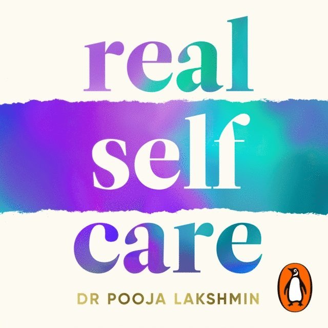 Pooja Lakshmin - Real Self-Care, Ljudbok