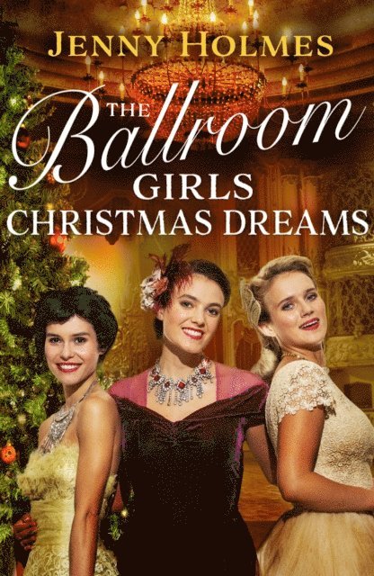 Jenny Holmes - The Ballroom Girls: Christmas Dreams, E-bok