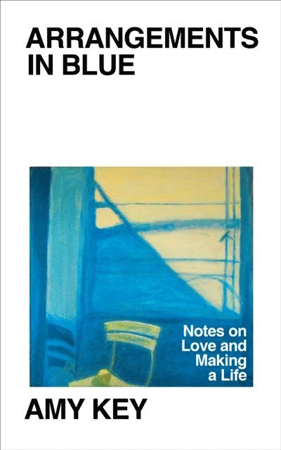 Amy Key - Arrangements in Blue, E-bok