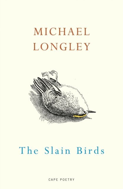 Michael Longley - Slain Birds, E-bok