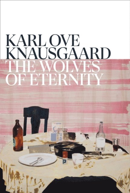 Karl Ove Knausgaard - Wolves of Eternity, E-bok