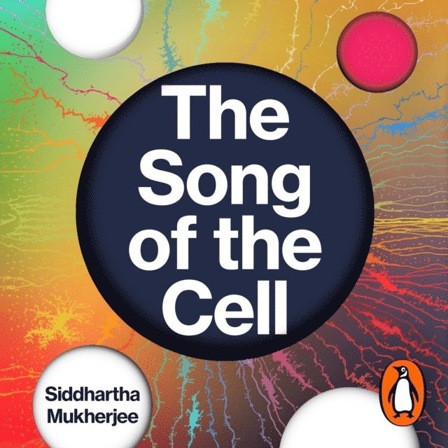 Siddhartha Mukherjee - Song of the Cell, Ljudbok