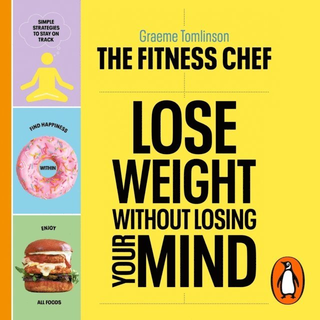 Graeme Tomlinson - FITNESS CHEF - Lose Weight Without Losing Your Mind, Ljudbok