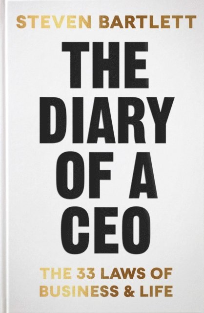 Steven Bartlett - Diary of a CEO, E-bok