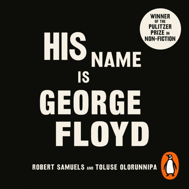Toluse Olorunnipa, Robert Samuels - His Name Is George Floyd, Ljudbok