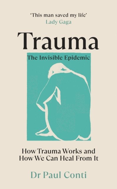 Paul Conti - Trauma: The Invisible Epidemic, E-bok