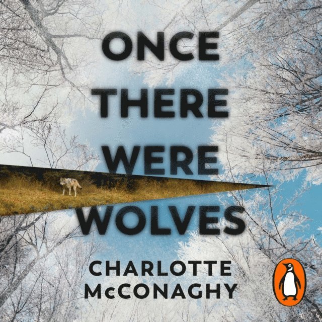 Charlotte McConaghy - Once There Were Wolves, Ljudbok