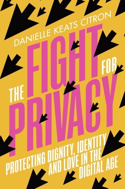 Danielle Keats Citron - Fight for Privacy, E-bok