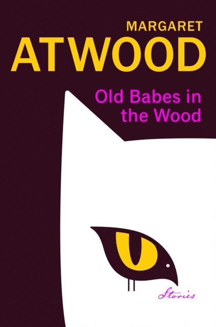 Margaret Atwood - Old Babes in the Wood, E-bok