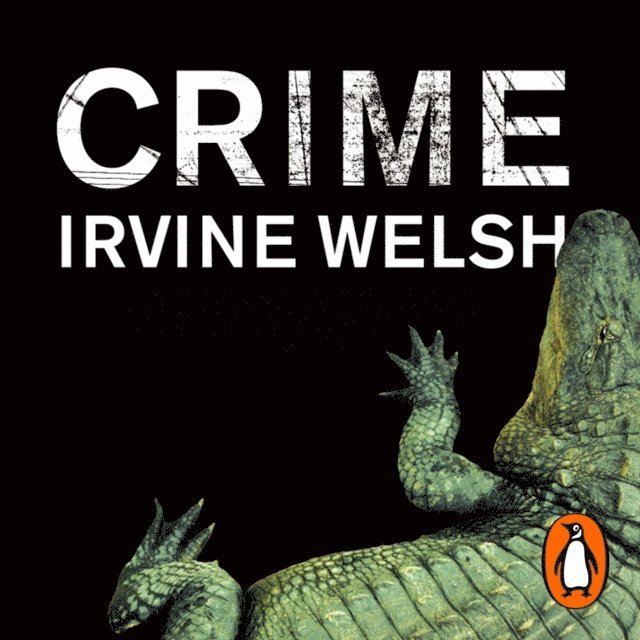 Irvine Welsh - Crime, Ljudbok