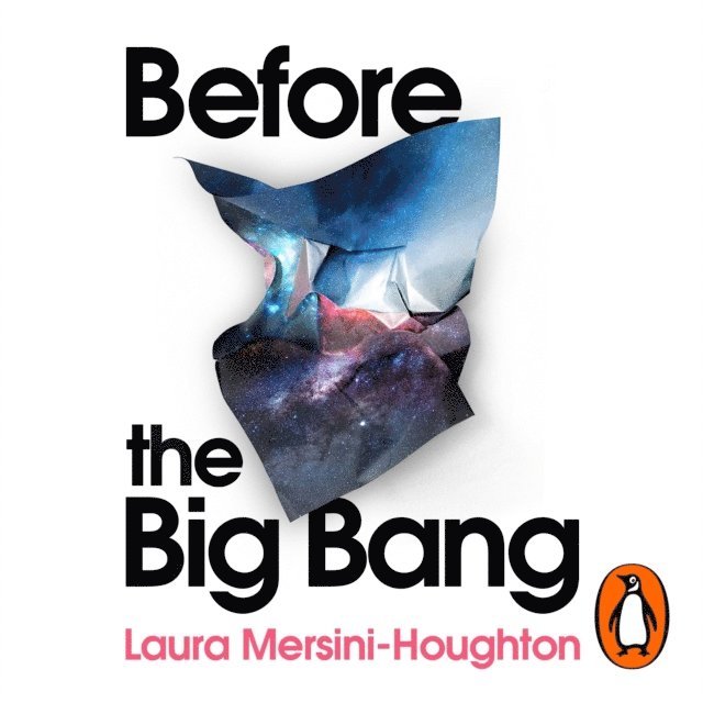 Laura Mersini-Houghton - Before the Big Bang, Ljudbok