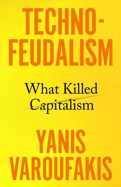 Yanis Varoufakis - Technofeudalism, E-bok